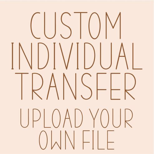 Custom Individual Print – Cotton & Copper Transfers