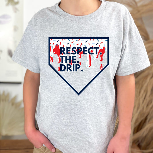 Respect The Drip